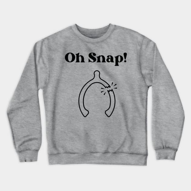 Oh Snap! Crewneck Sweatshirt by TeeTrafik